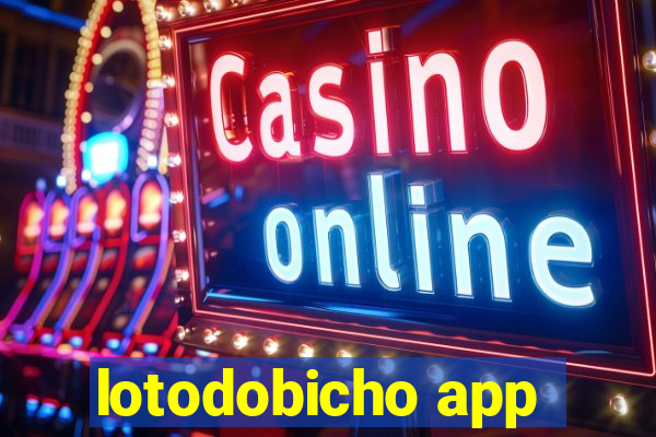 lotodobicho app